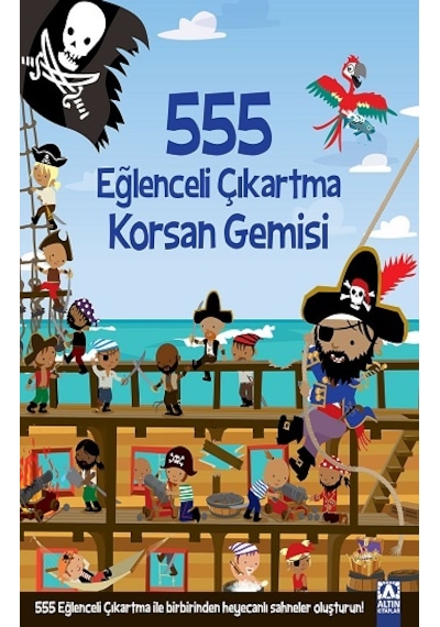 555 Eğlenceli Çıkartma Korsan Gemisi - Altın Kitaplar - Kolektif