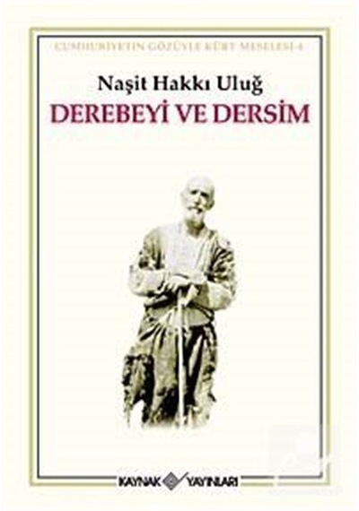 Derebeyi ve Dersim - Naşit Hakkı Uluğ - Kaynak Yayınları