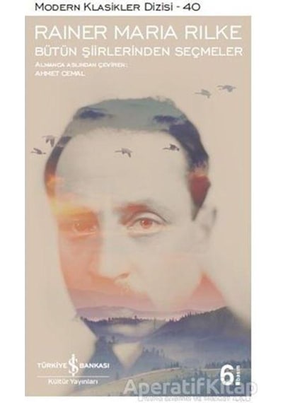 Bütün Şiirlerinden Seçmeler - Rainer Maria Rilke - İş Bankası Kültür Yayınları