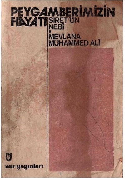 Peygamberimizin Hayatı Siret'ün Nebi - Mevlana Muhammed Ali