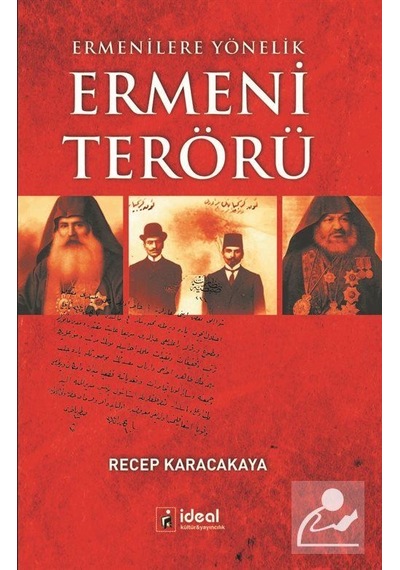 Ermenilere Yönelik Ermeni Terörü / Doç. Dr. Recep Karacakaya