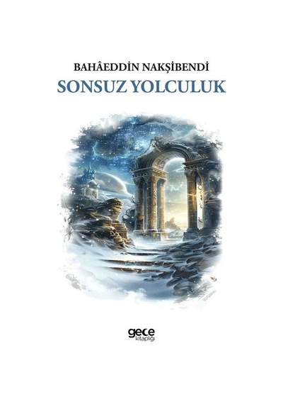 Sonsuz Yolculuk / Bahaeddin Nakşibendi