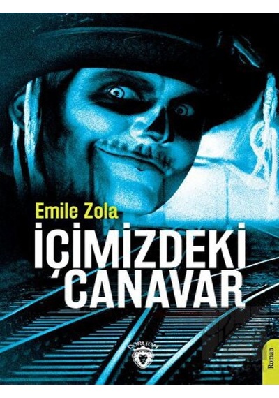 İçimizdeki Canavar - Emile Zola - Dorlion Yayınevi