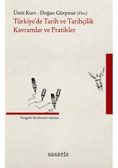 Türkiye De Tarih Ve Tarihçilik Kavramlar Ve Pratikler