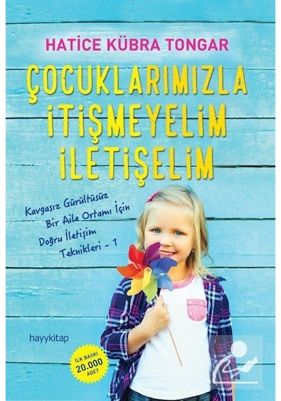 Çocuklarımızla İtişmeyelim İletişelim - Hatice Kübra Tongar - Hayykitap