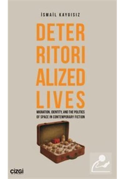 Deterritorialized Lives Migration, Identity, And The Politics ...