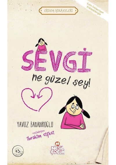 Sevgi Ne Güzel Şey / Erdem Hikayeleri / Yavuz Bahadıroğlu