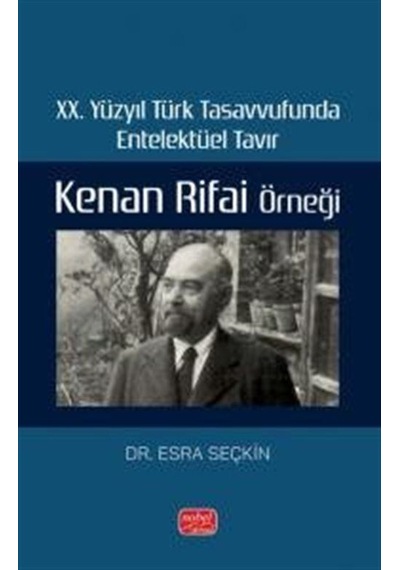 Xx. Yüzyıl Türk Tasavvufunda Entelektüel Tavır: Kenan Rifai Ör...