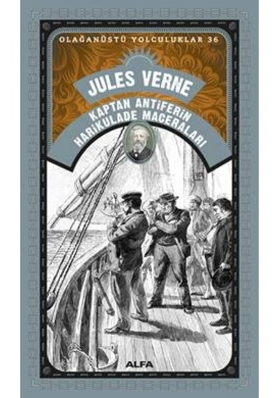 Kaptan Antiferin Harikulade Maceraları - Olağanüstü Yolculuklar 36 - Jules Verne - Alfa Yayıncılık