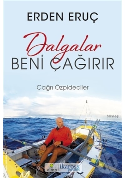 Dalgalar Beni Çağırır - Erden Eruç - Çağrı Özpideciler - Elma Yayınevi