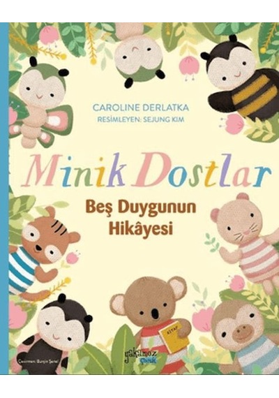 Minik Dostlar - Beş Duygunun Hikayesi - Ybve-761784