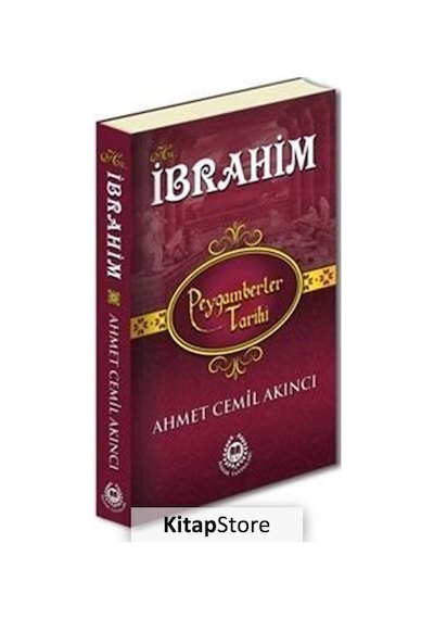 Hz.İbrahim - Peygamberler Tarihi - Ahmet Cemil Akıncı - Bahar Yayınları