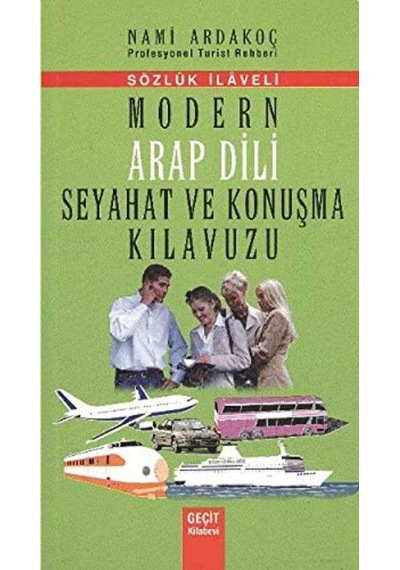 Modern Arap Dili Seyahat Ve Konuşma Kılavuzu - Sözlük İlaveli
