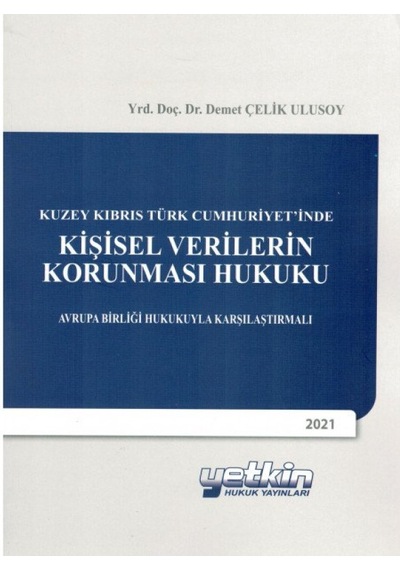 Yetkin Yayınları - Kişisel Verilerin Korunması Hukuku - Demet Çelik Ulusoy