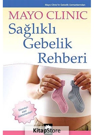 Sağlıklı Gebelik Rehberi / Mayo Clinic Uzmanları