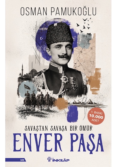 İnkılap Kitabevi Enver Paşa Savaştan Savaşa Bir Ömür / Osman Pamukoğlu