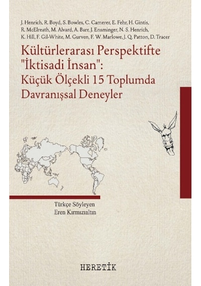 Kültürlerarası Perspektifte İktisadi İnsan: Küçük Ölçekli 15 Toplumda Davranışsal Deneyler  - J. Henrich  - Heretik Yayıncılık