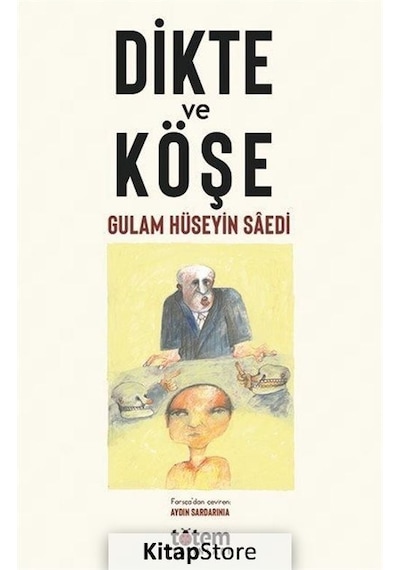 Kitapstore Dikte ve Köşe / Gulam Hüseyin Saedi