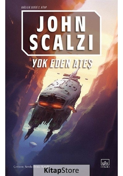 Yok Eden Ateş - Bağlılık Serisi 2. Kitap - John Scalzi - İthaki Yayınları