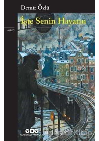 İşte Senin Hayatın - Demir Özlü - Yapı Kredi Yayınları