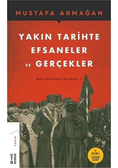 Yakın Tarihte Efsaneler Ve Gerçekler