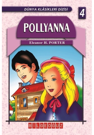 Pollyanna - Eleanor H. Porter - Bilgeoğuz Yayınları