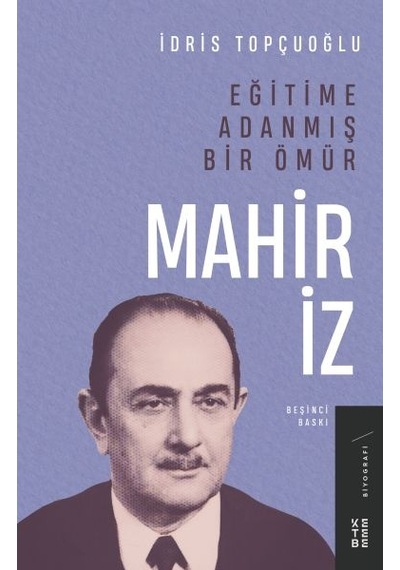 Eğitime Adanmış Bir Ömür:mahir İz - Huvj-811590