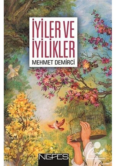 İyiler ve İyilikler - Mehmet Demirci - Nefes Yayıncılık