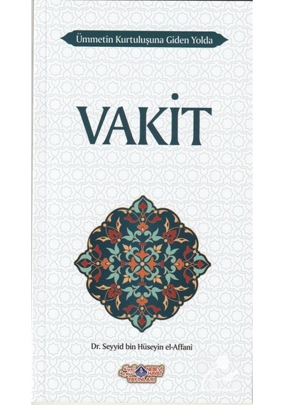Vakit Ümmetin Kurtuluşuna Giden Yolda - Seyyid Hüseyin El - Affani - Nebevi Hayat Yayınları