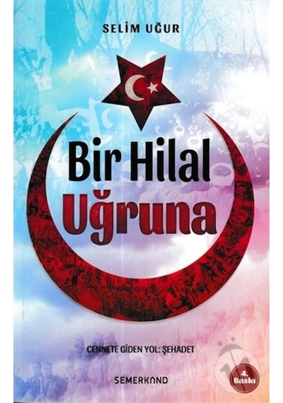 Bir Hilal Uğruna  - Selim Uğur  - Semerkand Yayınları