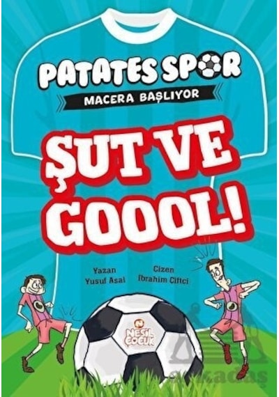 Şut ve Goool! Patates Spor Macera Başlıyor - Yusuf Asal - Nesil Çocuk Yayınları