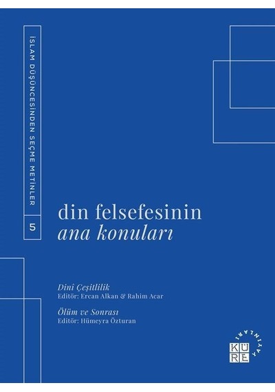 Din Felsefesinin Ana Konuları 5- Küre Yayınları