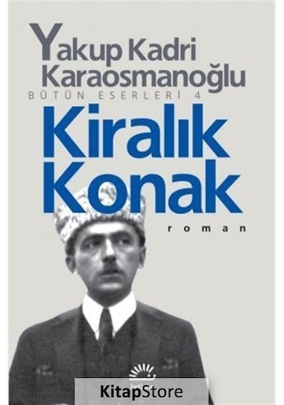Kitapstore Kiralık Konak Bütün Eserleri 4 / Yakup Kadri Karaosmanoğlu