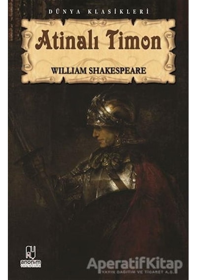 Tiyatro Serisi-02: Atinalı Timon - William Shakespeare - Anonim Yayınları