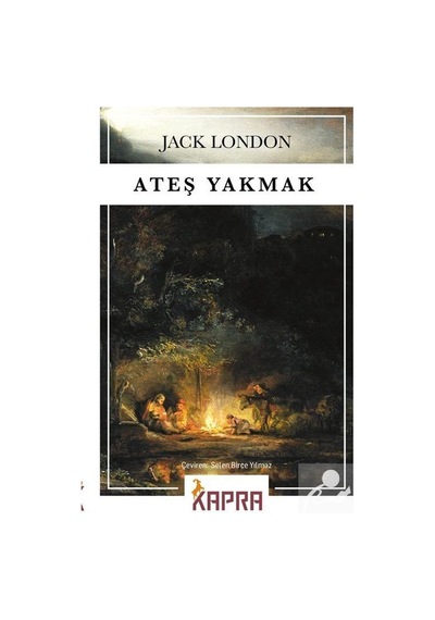 Ateş Yakmak / Jack London