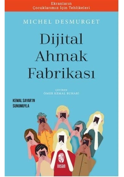 Dijital Ahmaklık Fabrikası - Michel Desmurget - İnsan Yayınları