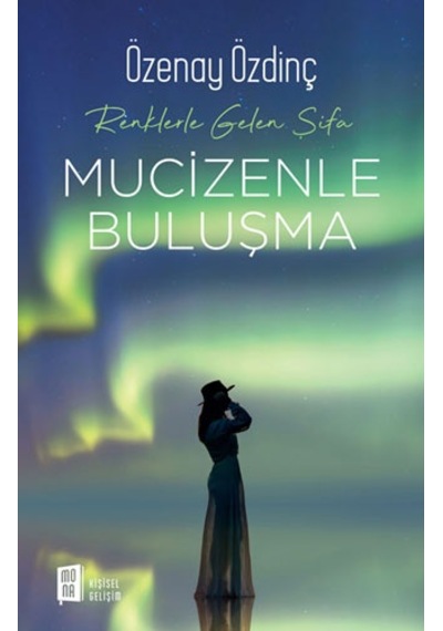Mucizenle Buluşma - Renklerle Gelen Şifa - Özenay Özdinç - Mona