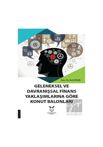 Geleneksel Ve Davranışsal Finans Yaklaşımlarına Göre Konut Balonları - Akademisyen Kitabevi