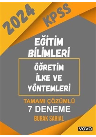 2024 KPSS Eğitim Bilimleri Öğretim İlke ve Yöntemleri Tamamı Çözümlü 7 Deneme - Burak Sarıal - Vova Yayınları