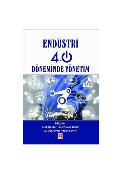 Endüstri 4.0 Döneminde Yönetim / Doç. Dr. Kurtuluş Yılmaz Genç