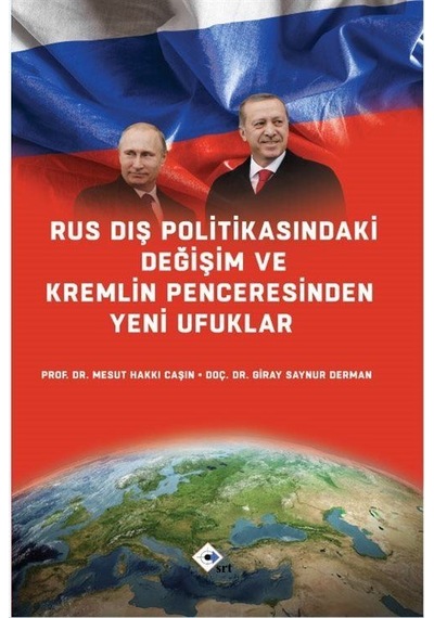 Rus Dış Politikasındaki Değişim Ve Kremlin Penceresinden Yeni ...