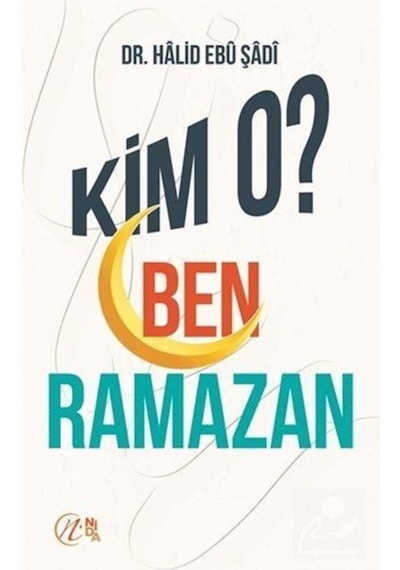 Kim O? Ben Ramazan / Dr. Halid Ebu Şadi 9786257011433