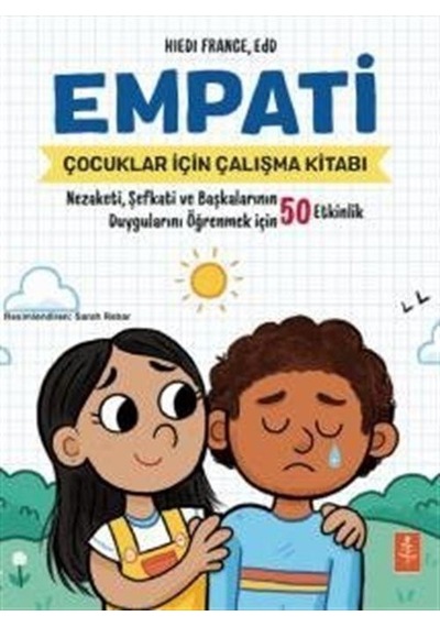 Empati : Çocuklar İçin Empati Çalışma Kitabı / Hiedi France
