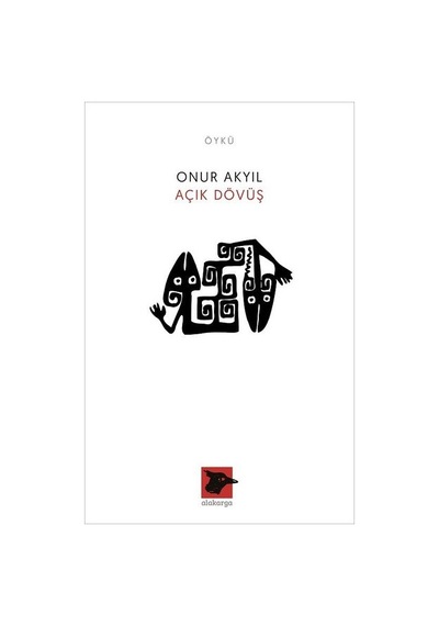 Açık Dövüş - Onur Akyıl - Alakarga