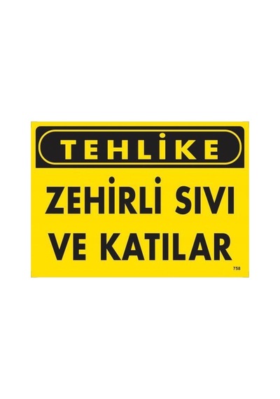 Tehlike Zehirli Sıvı Ve Katılar Uyarı Levhası 25x35 Kod:758 - Zmff-286620