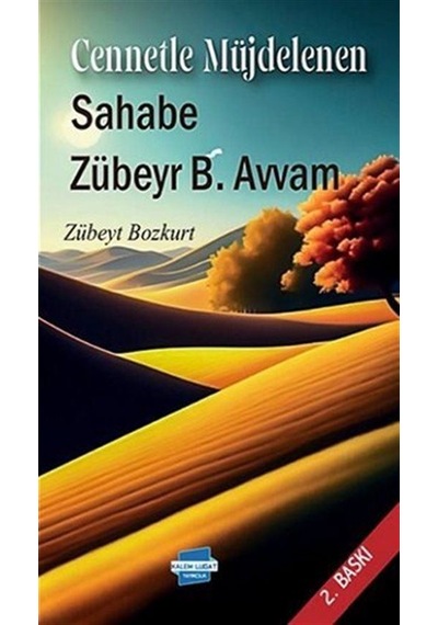 Cennetle Müjdelenen Sahabe: Zübeyr B. Avvam / Zübeyt Bozkurt