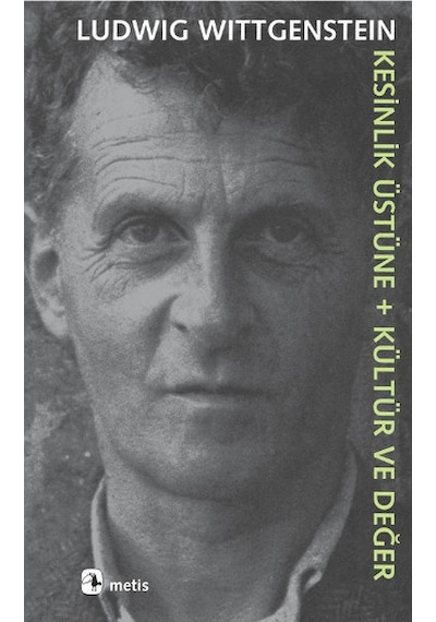 Kesinlik Üzerine + Kültür ve Değer - Ludwing Wittegenstein - Metis Yayınları