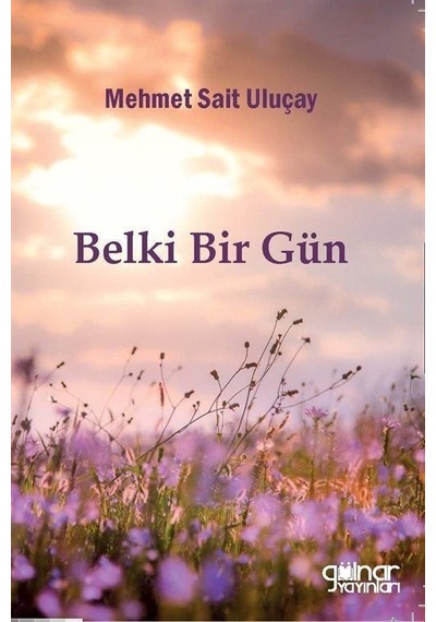 Belki Bir Gün - Mehmet Sait Uluçay - Gülnar Yayınları