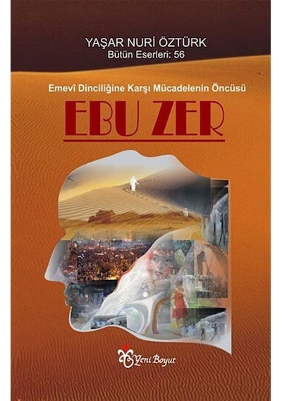 Emevi Dinciliğine Karşı Mücadelenin Öncüsü: Ebu Zer / Prof. Dr... 9789756779767
