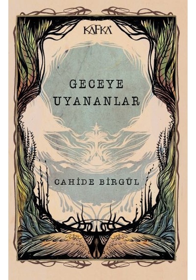 Geceye Uyananlar - Cahide Birgül - Kafka Kitap